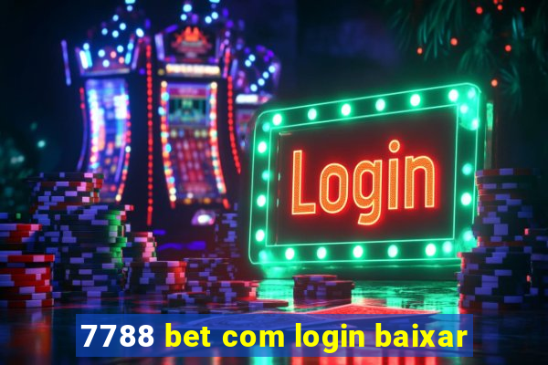 7788 bet com login baixar